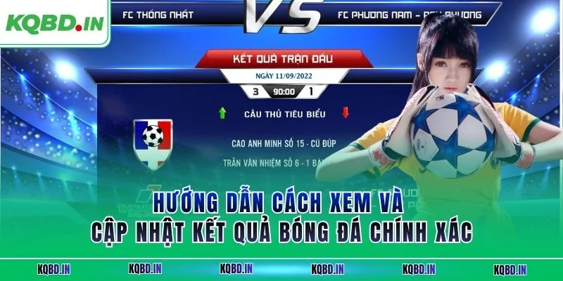 KQBD IN - Trang nhận định, kết quả bóng đá World Cup 2026 14 Hướng dẫn cách xem và cập nhật kết quả bóng đá chính xác